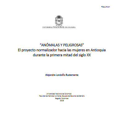 "ANÓMALAS Y PELIGROSAS": El proyecto normalizador hacia las mujeres en Antioquia durante la primera mitad del siglo XX