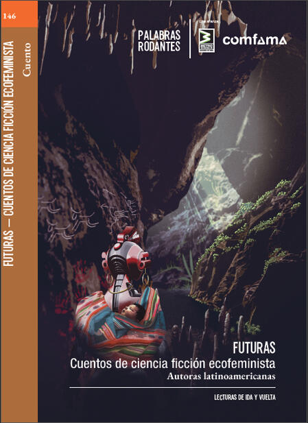 Futuras: Cuentos de ciencia ficción ecofeminista