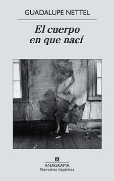 El cuerpo en que Nací - Guadalupe Nettel